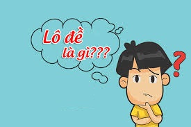 Lô đề là gì? Hướng dẫn cách chơi lô đề 3 miền cực kỳ đơn giản