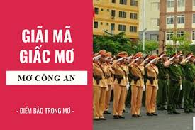 Mơ thấy công an đánh con gì? Giải mã giác mơ thấy công an